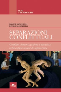 copertina di Separazioni conflittuali - Conflitto, demonizzazione e paradossi nella coppia in ...