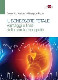 copertina di Il benessere fetale - Vantaggi e limiti della cardiotocografia