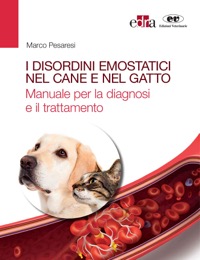 copertina di I disordini emostatici nel cane e nel gatto. Manuale per la diagnosi e il trattamento