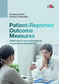 copertina di Patient - Reported Outcome Measurements : Migliorare la cura valorizzando l' esperienza ...