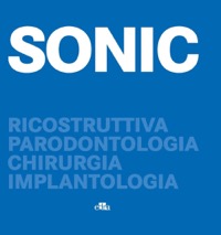 copertina di SONIC - Ricostruttiva, Parodontologia, Chirurgia, Implantologia