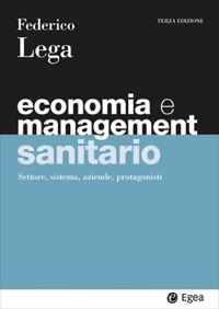 copertina di Economia e management sanitario - Settore , sistema , aziende , protagonisti