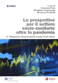 copertina di Le prospettive per il settore socio-sanitario oltre la pandemia - 3° Rapporto osservatorio ...