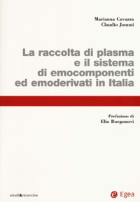copertina di La raccolta di plasma e il sistema di emocomponenti ed emoderivati in Italia