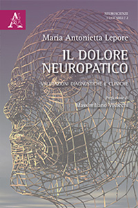 copertina di Il dolore neuropatico - Valutazioni diagnostiche e cliniche