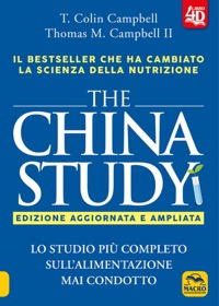 copertina di The China Study 4D - Edizione Aggiornata e Ampliata - Lo studio piu' completo sull' ...