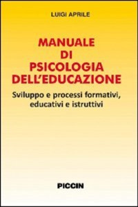 copertina di Manuale di Psicologia dell' Educazione - Sviluppo e processi formativi, educativi ...