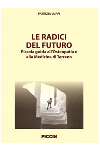 copertina di Le radici del futuro - Piccola guida all' osteopatia e alla medicina di terreno