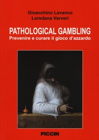copertina di Pathological Gambling - Prevenire e curare il gioco d' azzardo