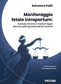 copertina di Monitoraggio fetale intrapartum : ricadute cliniche e medico - legali alla luce della ...