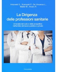copertina di La Dirigenza delle professioni sanitarie - Un' analisi del ruolo e delle prospettive ...