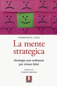copertina di La mente strategica - Strategie non ordinarie per vivere felici