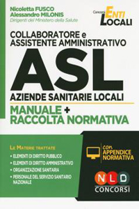 copertina di Collaboratore e assistente amministrativo ASL Aziende Sanitarie Locali. Manuale e ...