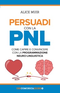 copertina di Persuadi con la PNL - Come capire e convincere con la Programmazione Neuro - Linguistica