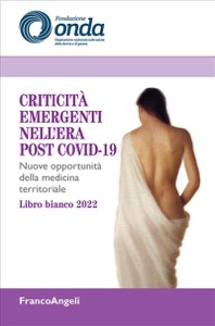 copertina di Criticità emergenti nell’era post Covid - 19 - Nuove opportunità della medicina ...
