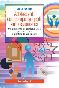copertina di Adolescenti con comportamenti autolesionistici - Un quaderno di pratiche DBT per ...