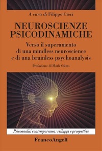 copertina di Neuroscienze Psicodinamiche - Verso il superamento di una mindless neuroscience e ...