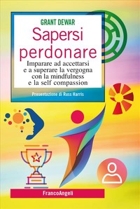 copertina di Sapersi perdonare. Imparare ad accettarsi e a superare la vergogna con la mindfulness ...