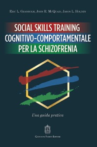 copertina di Social Skills Training cognitivo - comportamentale per la schizofrenia . Una guida ...