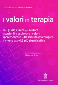copertina di I valori in terapia - Una guida clinica per aiutare i pazienti a esplorare i valori, ...