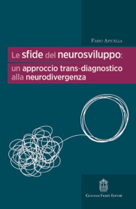 copertina di Le sfide del neurosviluppo: un approccio trans - diagnostico alla neurodivergenza