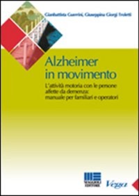 copertina di Alzheimer in movimento - L' attivita' motoria con le persone affette da demenza : ...