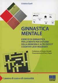 copertina di Ginnastica mentale - Esercizi di ginnastica per la mente per disturbi della memoria ...