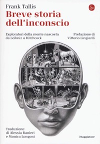 copertina di Breve storia dell’ inconscio - Esploratori della mente nascosta da Leibniz a Hitchcock