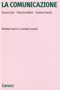 copertina di La comunicazione - Modelli teorici e contesti sociali