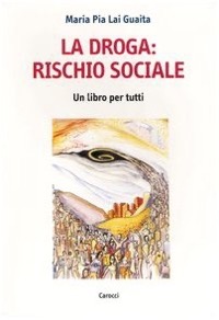 copertina di La droga : rischio sociale - Un libro per tutti