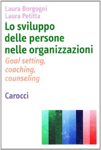 copertina di Lo sviluppo delle persone nelle organizzazioni - Goal setting, coaching, counseling