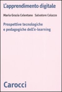 copertina di L' apprendimento digitale - Prospettive tecnologiche e pedagogiche dell' e - learning