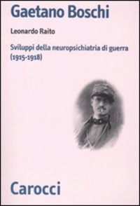 copertina di Gaetano Boschi - Sviluppi della neuropsichiatria di guerra (1915-18)