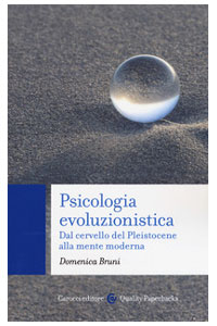copertina di Psicologia evoluzionistica - Dal cervello del Pleistocene alla mente moderna