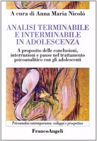 copertina di Analisi terminabile e interminabile in adolescenza - A proposito delle conclusioni, ...