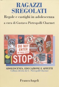 copertina di Ragazzi sregolati - Regole e castighi in adolescenza
