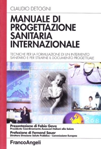 copertina di Manuale di progettazione sanitaria internazionale - Tecniche per la formulazione ...