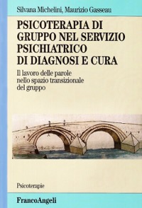 copertina di Psicoterapia di gruppo nel servizio psichiatrico di diagnosi e cura - Il lavoro delle ...