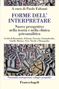 copertina di Forme dell' interpretare - Nuove prospettive nelle teoria e nella clinica psicoanalitica
