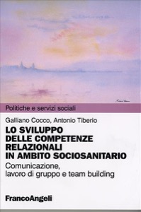 copertina di Lo sviluppo delle competenze relazionali in ambito sociosanitario - Comunicazione, ...