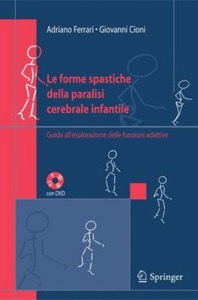 copertina di Le forme spastiche della paralisi cerebrale infantile - Guida all' esplorazione delle ...