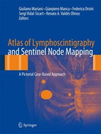 copertina di Atlas of Lymphoscintigraphy and Sentinel Node Mapping - A Pictorial Case - Based ...