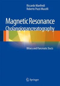 copertina di Magnetic Resonance Cholangiopancreatography ( MRCP ) - Biliary and Pancreatic Ducts