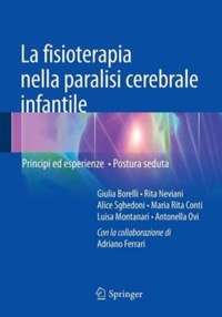 copertina di La fisioterapia nella paralisi cerebrale infantile - Principi ed esperienze - Postura ...