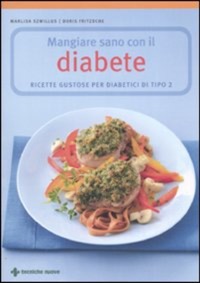 copertina di Mangiare sano con il diabete - Ricette gustose per diabetici di tipo 2