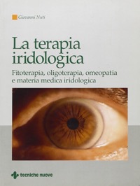 copertina di La terapia iridologica - Fitoterapia, oligoterapia, omeopatia e materia medica iridologica ...