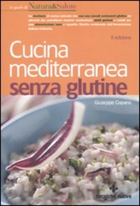 copertina di Cucina mediterranea senza glutine - Oltre 100 ricette revisionate a cura dell' Associazione ...