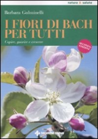 copertina di I fiori di Bach per tutti - Capire - guarire e crescere 