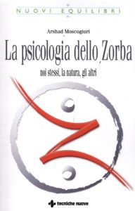 copertina di La psicologia dello Zorba - Noi stessi, la natura, gli altri