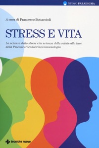 copertina di Stress e vita - La scienza dello stress e la scienza della salute alla luce della ...
